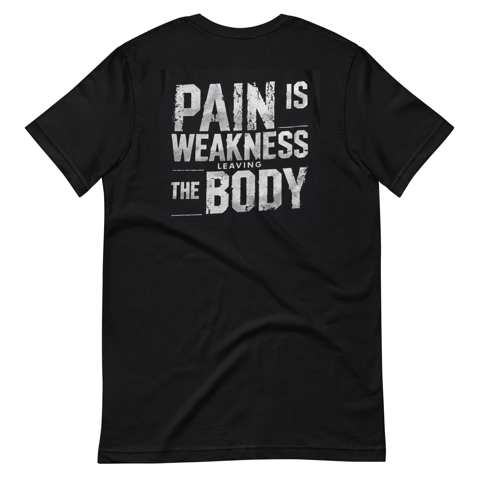 Pain is Weakness Tee