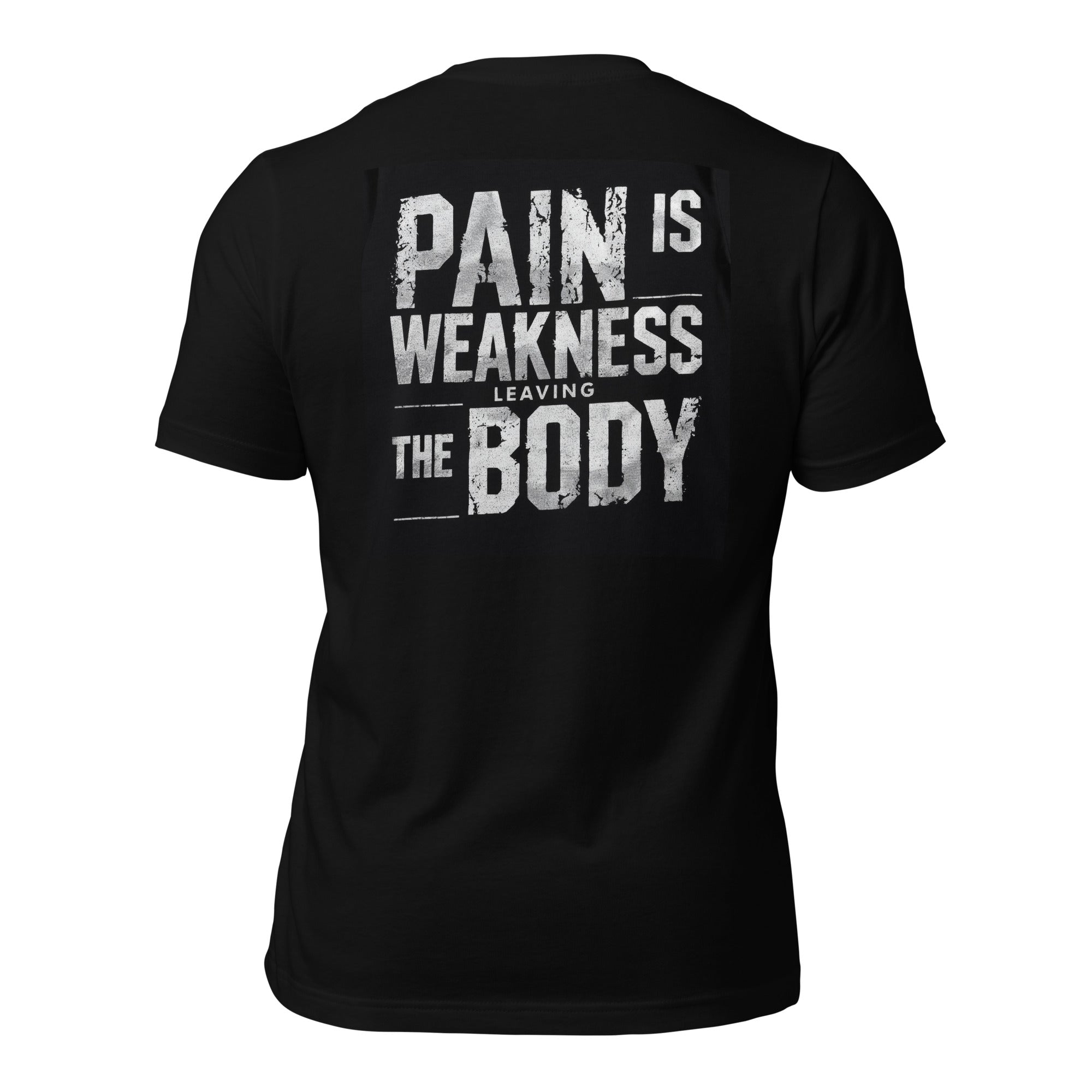 Pain is Weakness Tee