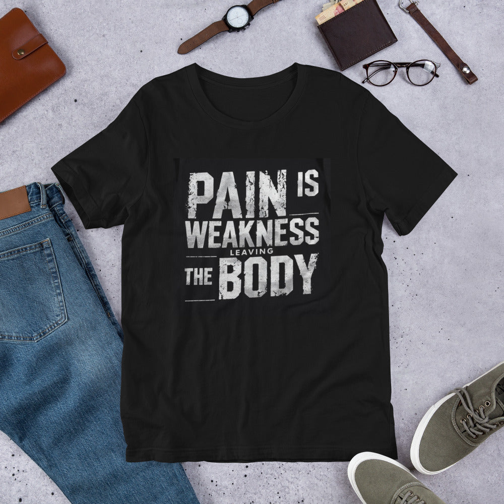 Pain is Weakness Tee