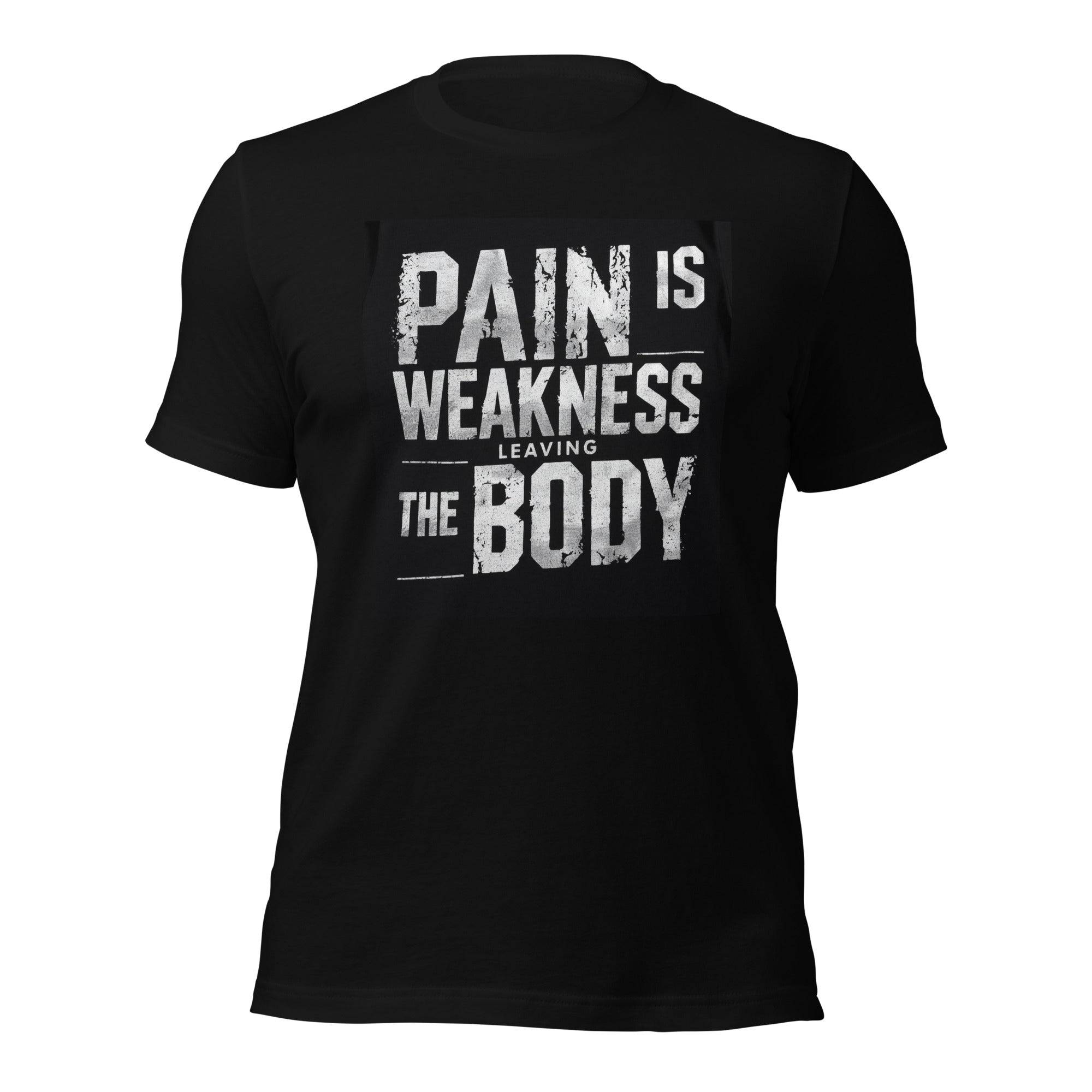 Pain is Weakness Tee